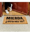 Felpudo Mierda otra vez tú