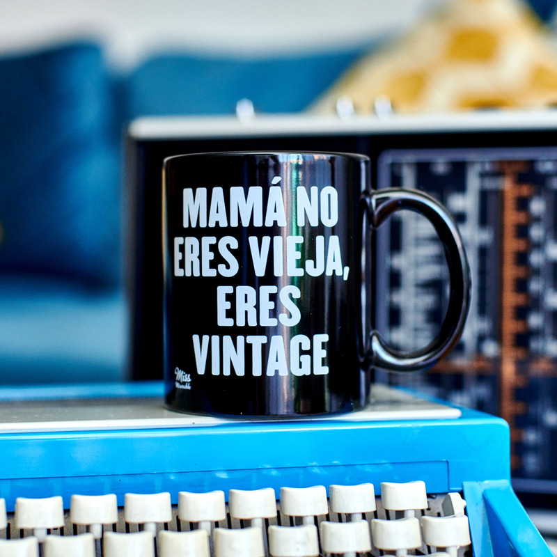 Taza Mamá no eres vieja, eres vintage