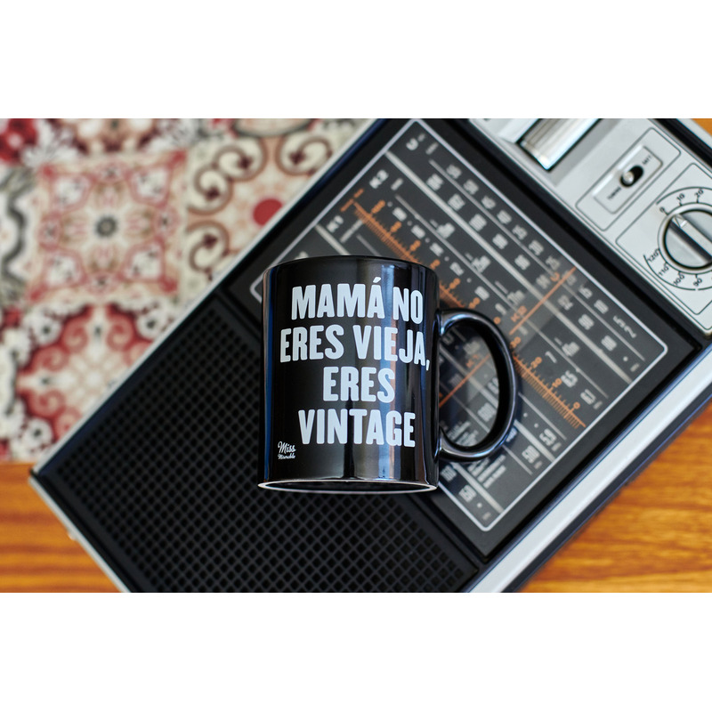 Taza Mamá no eres vieja, eres vintage