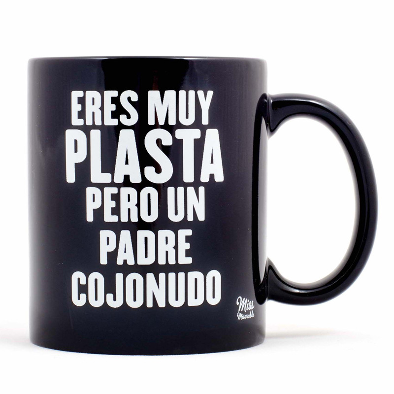 Taza Eres muy plasta, pero un padre cojonudo