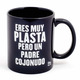 Taza Eres muy plasta, pero un padre cojonudo