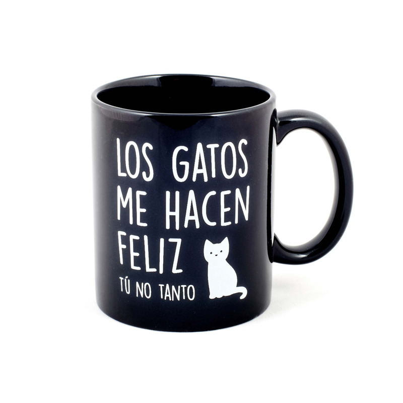 Taza con mensaje Los gatos me hacen feliz, tú no tanto