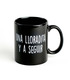 Taza con mensaje Una lloradita y a seguir