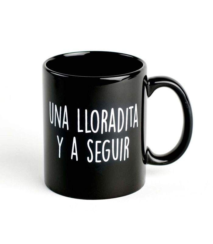 Taza con mensaje Una lloradita y a seguir