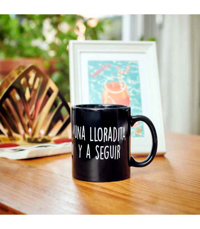 Taza con mensaje Una lloradita y a seguir
