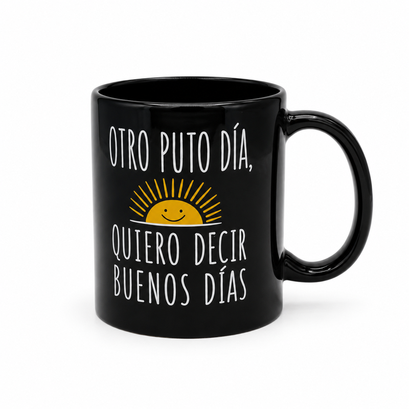 Taza Otro p*** día, quiero decir Buenos días