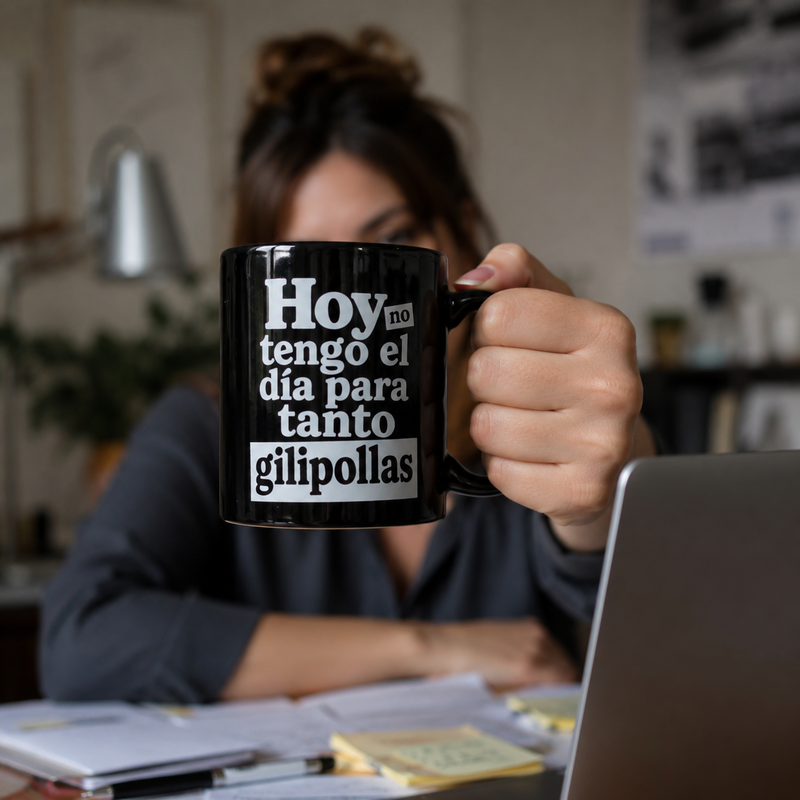 Taza No tengo el día para tanto gilipollas