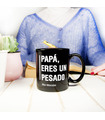 Taza con mensaje Papá, eres un pesado